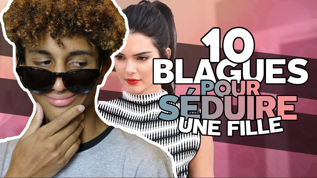 10 BLAGUES POUR SÉDUIRE UNE FILLE
