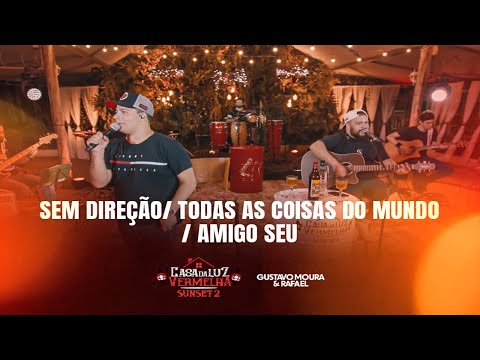 Gustavo Moura e Rafael - Sem direção/Todas as coisas do mundo/Amigo seu