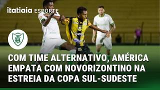 COM RESERVAS, NOVORIZONTINO E AMÉRICA EMPATAM PELA COPA SUL-SUDESTE
