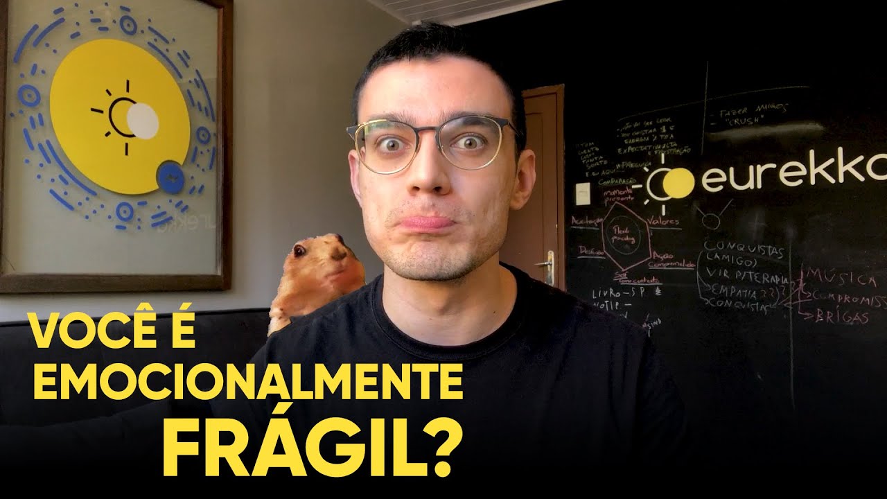 Você é emocionalmente frágil? (Sinais e dicas para melhorar!)
