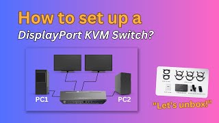 Download the video "Let's unbox! Quickly set up a DisplayPort KVM Switch with 2 PCs"