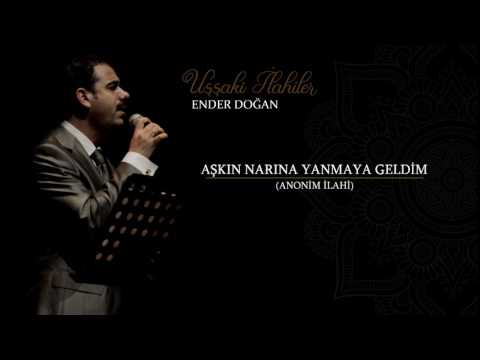 ENDER DOĞAN - AŞKIN NARINA YANMAYA GELDİM