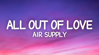 Air Supply - All Out Of Love (Lyrics)