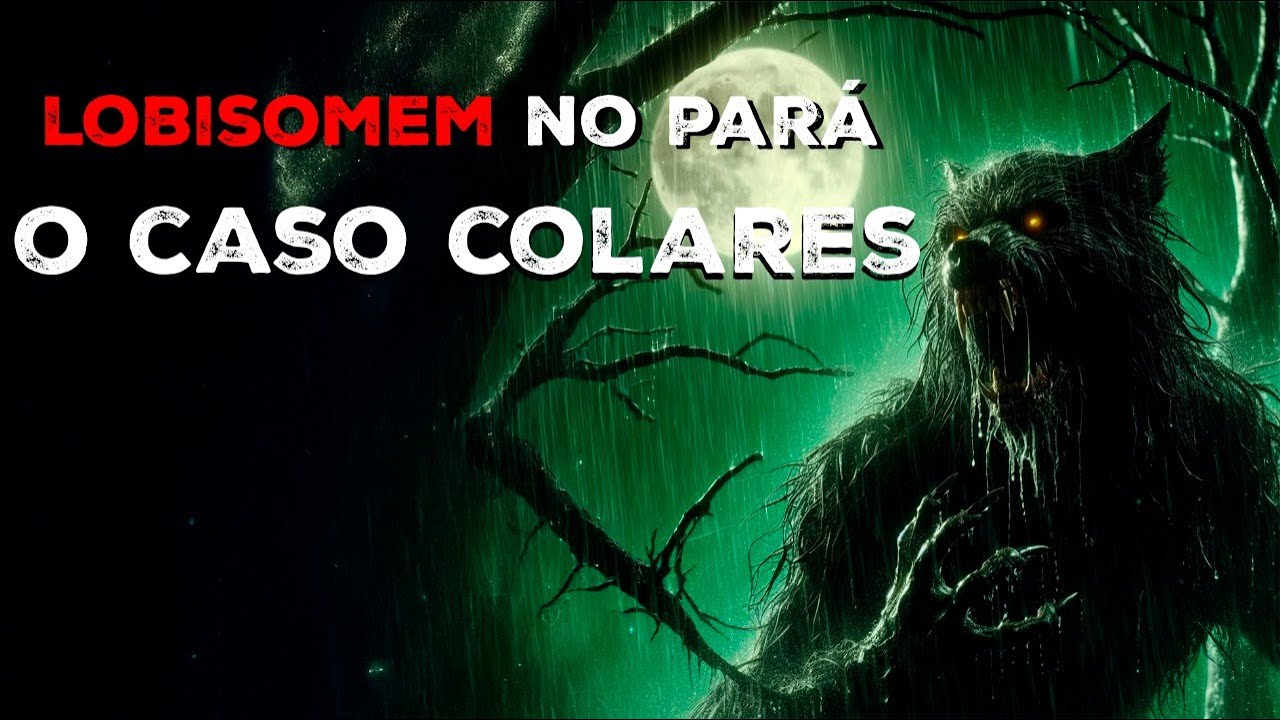 Lobisomem No Pará: O Caso Colares | Conto De Terror