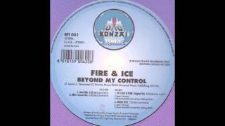 Fire & Ice - Beyond My Control (Original Mix)