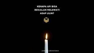 Download lagu Kenapa Lilin bisa menyala dari Asap? Begini penjelasanya! #faktaunik #tahukahkamu mp3