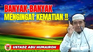 Download lagu BANYAK BANYAK MENGINGAT KEMATIAN !!!!/USTADZ ABU HUMAIROH @KajianOnline744  mp3