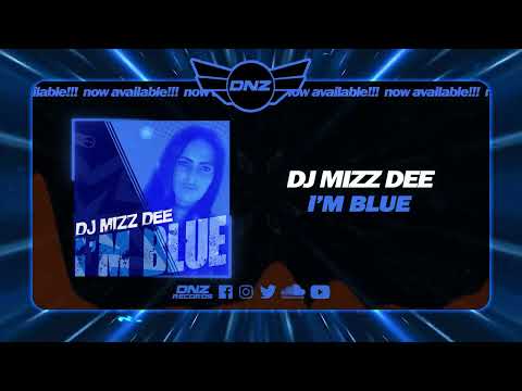 DNZF1334 // DJ MIZZ DEE - I'M BLUE (Official Video DNZ Records)