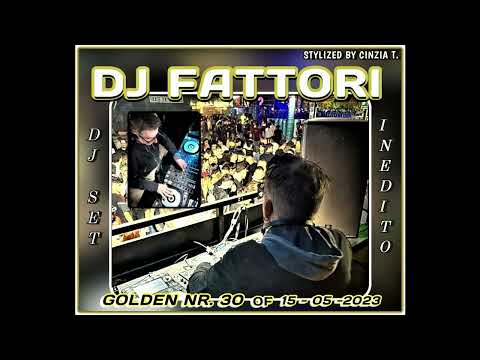 DJ FABRIZIO FATTORI@INEDITO - GOLDEN NR. 30 OF 15-05-2023 - DJ SET DORATO (VIDEO BY CINZIA T.)
