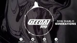 Generations - Don Diablo (Geedai Bootleg)