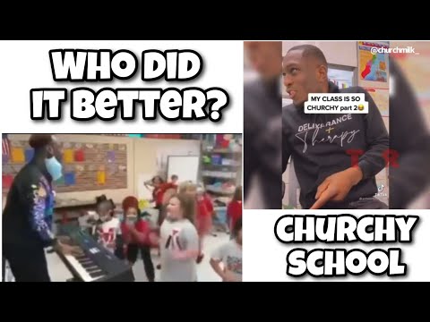 Who did it better? Churchy School