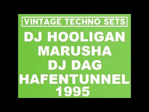 DJ HOOLIGAN MARUSHA & DJ DAG HAFENTUNNEL RAVE 1995