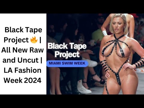 Black Tape Project 🔥 | All New Raw and Uncut | LA Fashion Week 2024 - Black Tape Chic