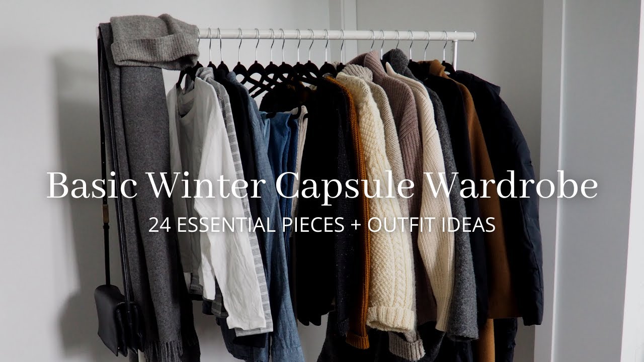 A BASIC WINTER CAPSULE WARDROBE  | 24 Essential Pieces + Outfit Ideas