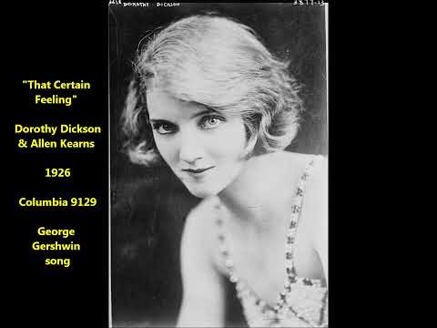 Dorothy Dickson & Allen Kearns "That Certain Feeling" George Gershwin Tip-Toes Columbia 9129 (1926)
