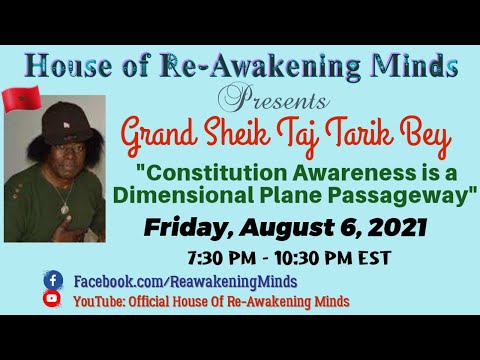 Grand Sheik Taj Tarik Bey - "Constitution Awareness is a Dimensional Plane Passageway"