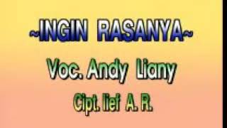 Download lagu ANDY LIANY - 'ingin rasanya'. mp3