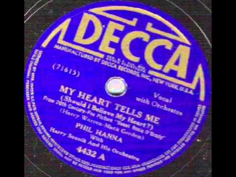 My Heart Tells Me (Should I Believe My Heart?) (1944) - Phil Hanna