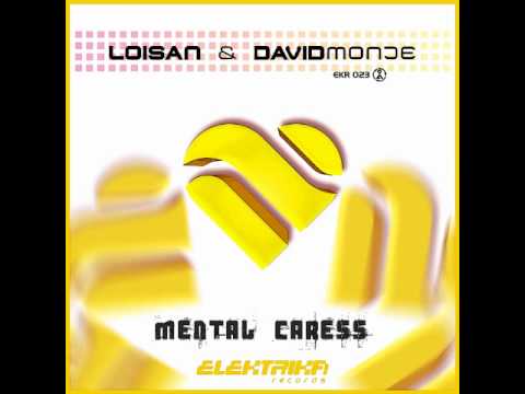 Loisan & David Monje - Mental Caress (Original Mix)