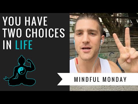 You Have Two Choices In Life