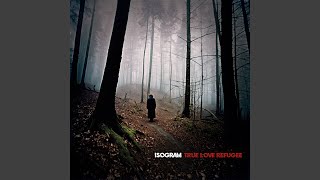 Isogram - True Love Refugee video