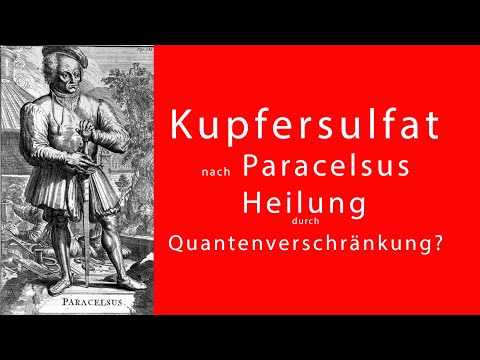Kupfersulfat nach Paracelsus – Heilung durch Quantenverschränkung?