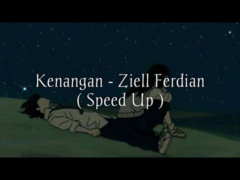 Kenangan - Ziell Ferdian | Lirik ( Speed Up )