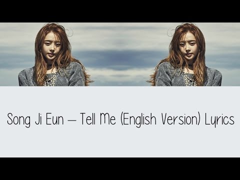 Song Ji Eun - Tell Me (English Version) [Lyrics]