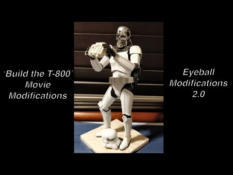 Build the Terminator Agora Models Hachette T-800' Movie Modifications - Eye Modifications 2.0