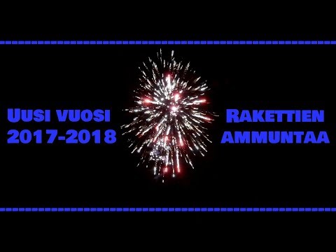 Uusi vuosi 2017-2018 | Rakettien ammuntaa