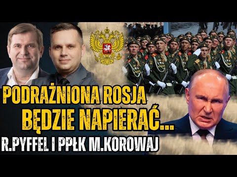 Rozwścieczona Rosja dąży do konfrontacji i będzie zwiększać presję na Zachód - M.Korowaj i R.Pyffel