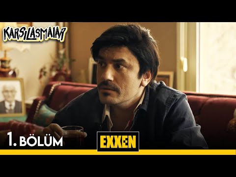 İşte Karşılaşmalar'ın 1. Bölümü