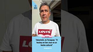 Tabachnik:  “El hockey en San Juan no es un deporte, es un hecho cultural”