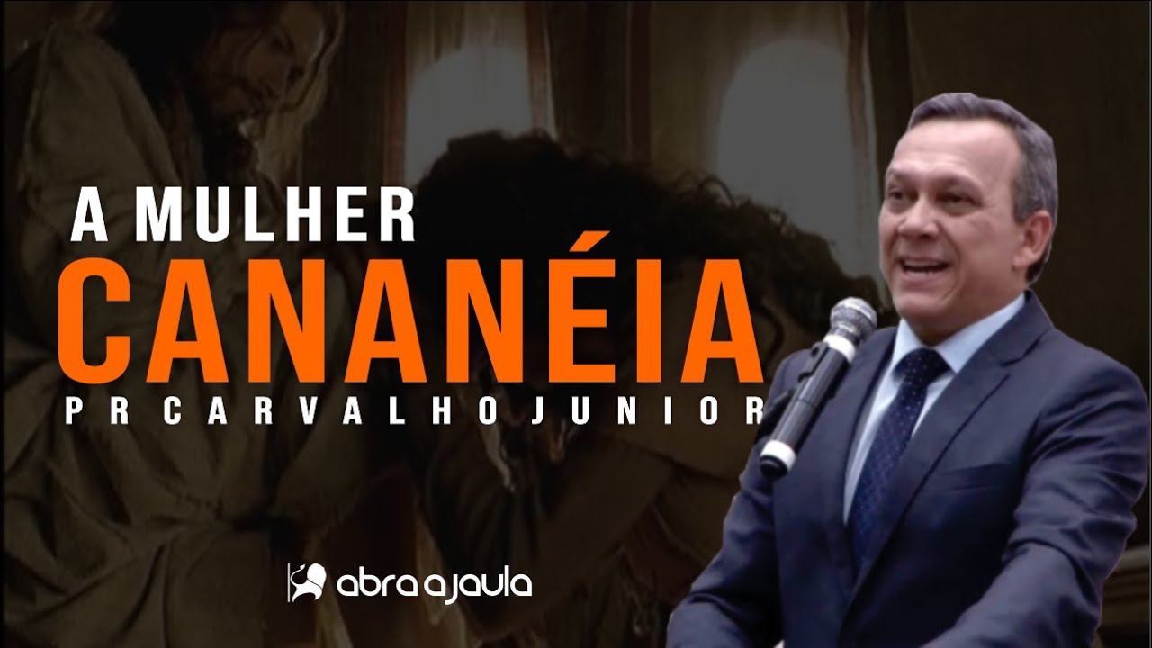 A Mulher Siro Fenícia | Pr Carvalho Junior