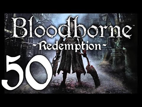 Bloodborne : The Redemption Run pt50 - The Door to Forbidden Woods