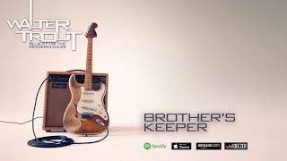 Walter Trout - Brother's Keeper (Blues For The Modern Daze) 2012