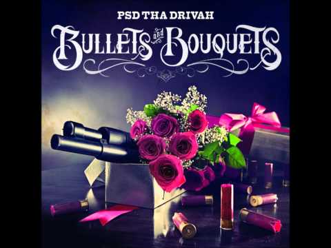 P.S.D. Tha Drivah Bullets & Bouquets - Tragedy