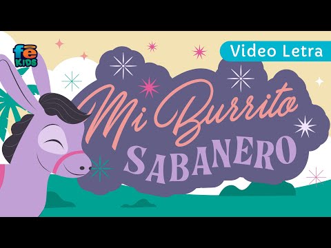 Mi Burrito Sabanero, Juana, Video Lyric – Fe Kids