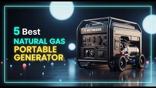 ✅Best Natural Gas Portable Generator 2026 – Top Tri-Fuel Picks for Home Backup