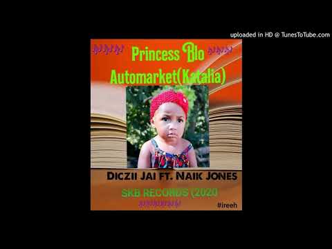 Princess Blo Automarket[2020](Katalia)-Diczii Jai | Naik Jones   (SKB RECORDS 2020) #wamzii
