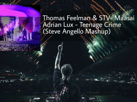 Thomas Feelman & STV vs. Adrian Lux - Maasai vs. Teenage Crime (Steve Angello Mashup)