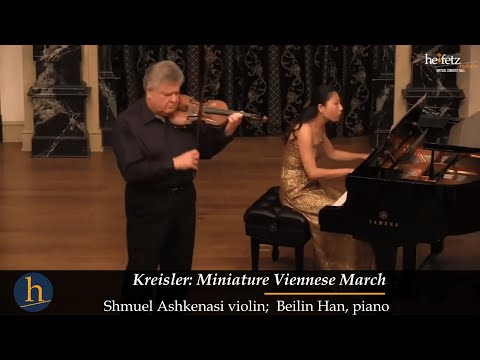 Kreisler: Miniature Viennese March | Shmuel Ashkenasi, violin; Beilin Han, piano