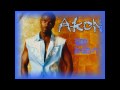 Akon keep you much longer! 