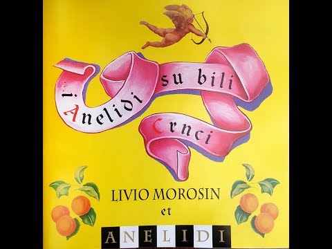 Livio Morosin & Anelidi - Biti š njon