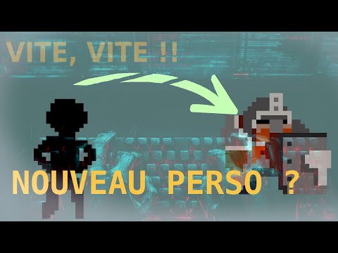Vite, vite, un nouveau perso !