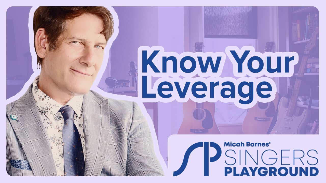 Know Your Leverage | Singers Playground