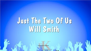 Just The Two Of Us - Will Smith (Karaoke Version)