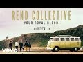 Rend Collective - Your Royal Blood (Audio) 