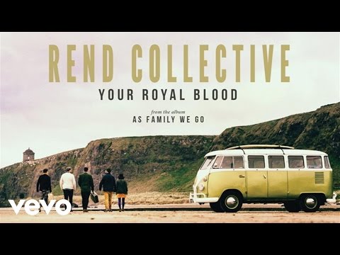 Your Royal Blood - Rend Collective
