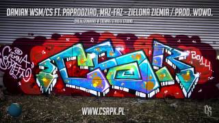 Damian WSM / CS ft. Paprodziad, Maz-Faz - ZIELONA ZIEMIA / prod. WOWO.